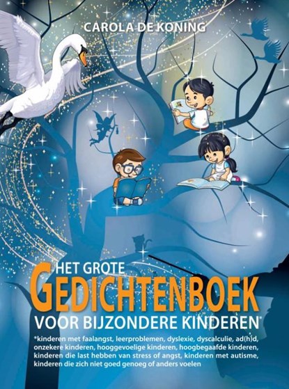 Het Grote Gedichtenboek voor Bijzondere Kinderen, Carola De Koning - Paperback - 9789463987707