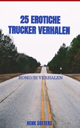 25 erotiche trucker verhalen - Henk Soeters - 9789463987783