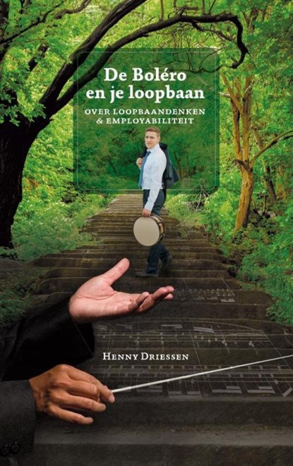 De Boléro en je loopbaan, Henny Driessen - Paperback - 9789463987943