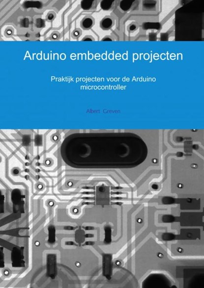 Arduino embedded projecten, Albert Greven - Paperback - 9789463989206