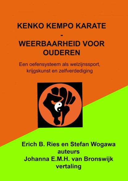 Kenko Kempo Karate - Weerbaarheid voor ouderen, Johanna E.M.H. Van Bronswijk - Paperback - 9789463989886