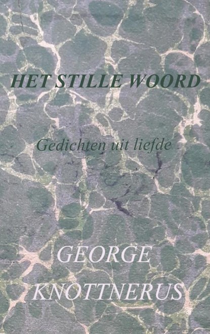 Het stille woord, George Knottnerus - Paperback - 9789463989947