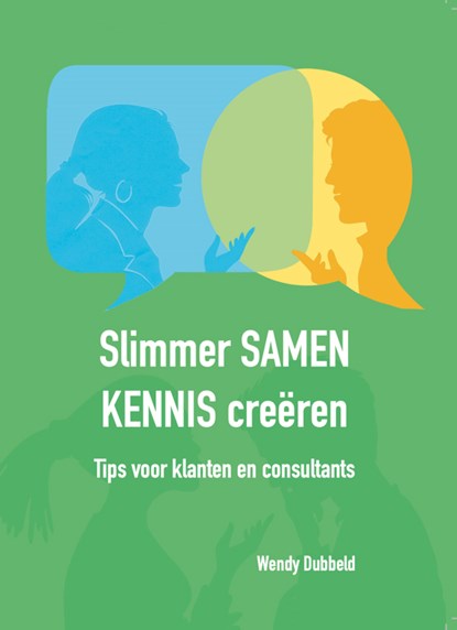 Slimmer samen kennis creëren, Wendy Dubbeld - Paperback - 9789463989985