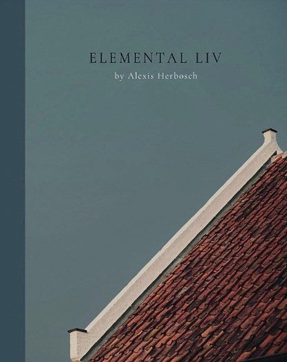 Elemental Liv, Alexis Herbosch - Gebonden - 9789464002096
