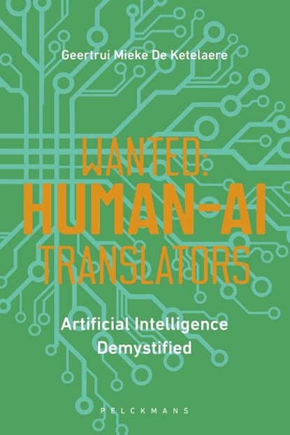 Wanted: Human-AI Translators, Geertrui Mieke De Ketelaere - Paperback - 9789464013269