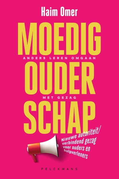 Moedig ouderschap, Haim Omer - Paperback - 9789464013580