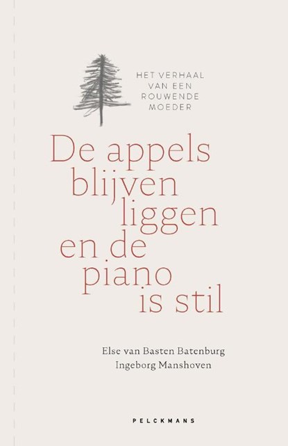 De appels blijven liggen en de piano is stil, Else van Basten Batenburg ; Ingeborg Manshoven - Gebonden - 9789464017472