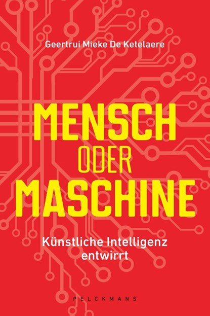 Mensch oder Maschine, Geertrui Mieke De Ketelaere - Paperback - 9789464017489