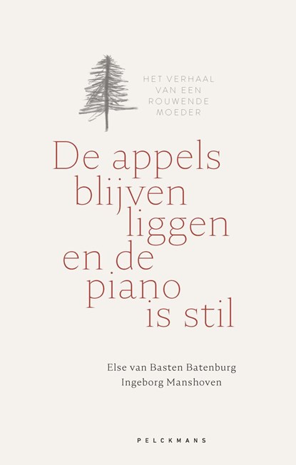 De appels blijven liggen en de piano is stil, Else Van Basten Batenburg ; Ingeborg Manshoven - Ebook - 9789464018448