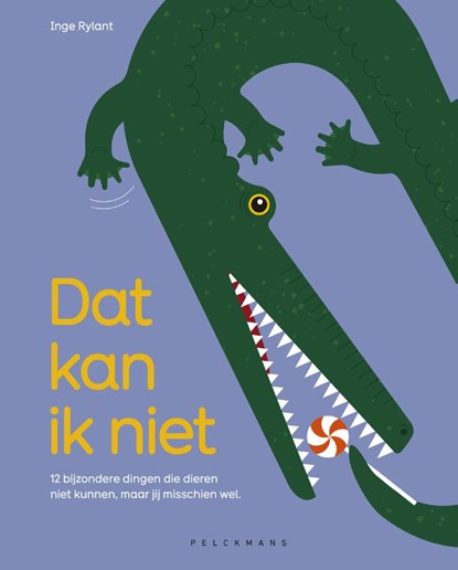 Dat kan ik niet ; Dat kan ik wel, Inge Rylant - Gebonden - 9789464018608