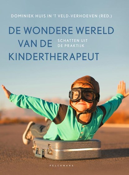 De wondere wereld van de kindertherapeut, Dominiek Huis in 't Veld-Verhoeven - Paperback - 9789464019155
