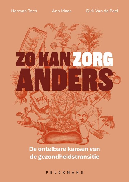 Zo kan zorg anders (e-book), Herman Toch ; Ann Maes ; Dirk van de Poel - Ebook - 9789464019766
