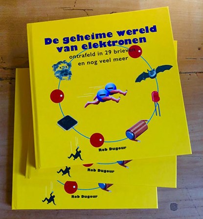 De geheime wereld van de elektronen, Rob Dugour - Gebonden - 9789464026108