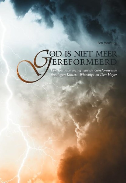 God is niet meer gereformeerd, Ben Ipenburg - Paperback - 9789464032000