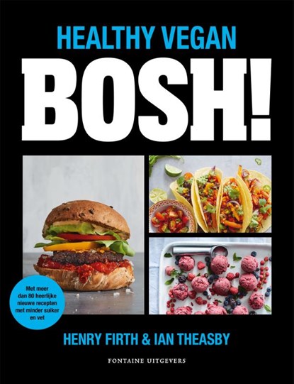 BOSH! - Healthy Vegan, Henry Firth ; Ian Theasby - Gebonden - 9789464040081
