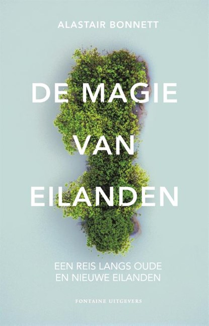 De magie van eilanden, Alastair Bonnett - Paperback - 9789464040104