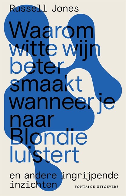Waarom witte wijn beter smaakt wanneer je naar Blondie luistert, Russell Jones - Ebook - 9789464040258