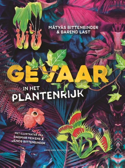 Gevaar in het plantenrijk, Mátyás Bittenbinder ; Barend Last - Gebonden - 9789464041033