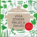 Koken met Karin: vega zónder pakjes & zakjes | Karin Luiten | 9789464041255