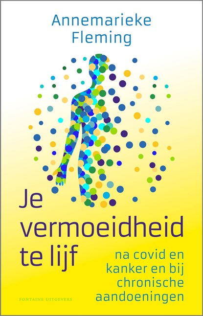 Je vermoeidheid te lijf, Annemarieke Fleming - Ebook - 9789464041477