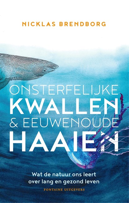 Onsterfelijke kwallen & eeuwenoude haaien, Nicklas Brendborg - Ebook - 9789464041507