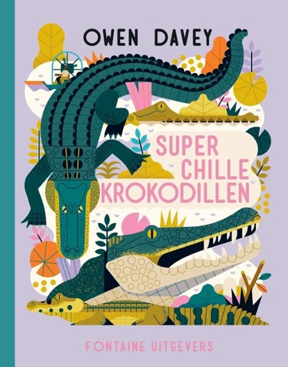 Superchille krokodillen, Owen Davey - Gebonden - 9789464041538
