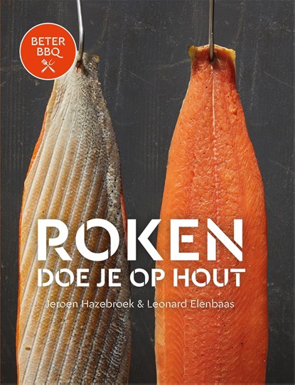 BeterBBQ - Roken doe je op hout, Jeroen Hazebroek ; Leonard Elenbaas - Ebook - 9789464041583