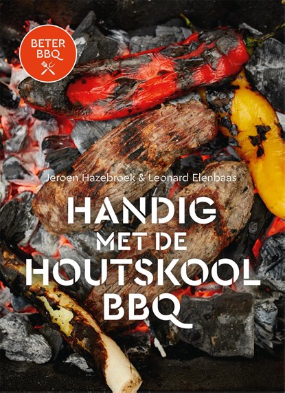 Beter BBQ - Handig met de houtskool bbq, Jeroen Hazebroek ; Leonard Elenbaas - Ebook - 9789464041590