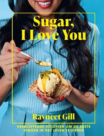 Sugar, I love you, Ravneet Gill - Gebonden - 9789464041798