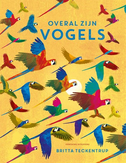 Overal zijn vogels, Britta Teckentrup - Gebonden - 9789464042276