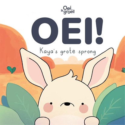 Oei! Kaya's grote sprong, OEI,  ik groei! - Gebonden - 9789464042504