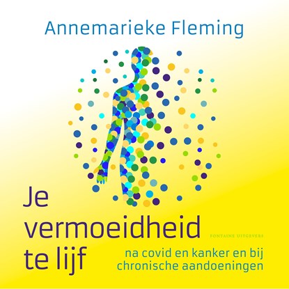 Je vermoeidheid te lijf, Annemarieke Fleming - Luisterboek MP3 - 9789464042702