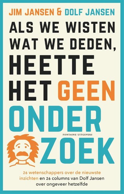 Als we wisten wat we deden, heette het geen onderzoek, Jim Jansen ; Dolf Jansen - Gebonden - 9789464042757