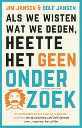Als we wisten wat we deden, heette het geen onderzoek - Jim Jansen ; Dolf Jansen - 9789464042764