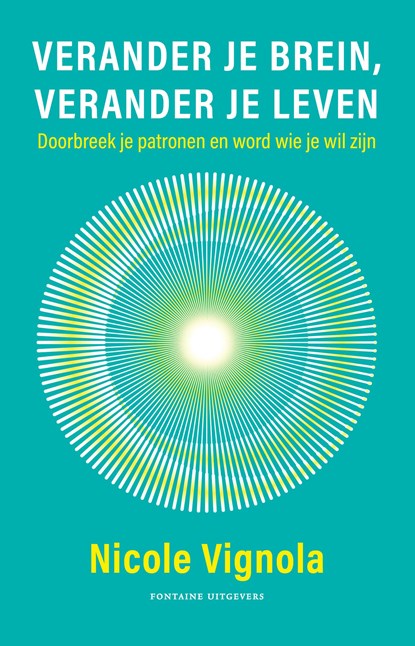 Verander je brein, verander je leven, Nicole Vignola - Ebook - 9789464042863