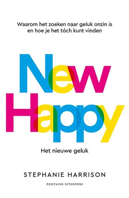 New Happy: het nieuwe geluk, Stephanie Harrison - Paperback - 9789464042993