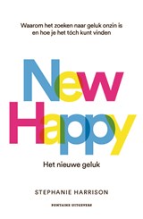 New Happy: het nieuwe geluk, Stephanie Harrison -  - 9789464043006