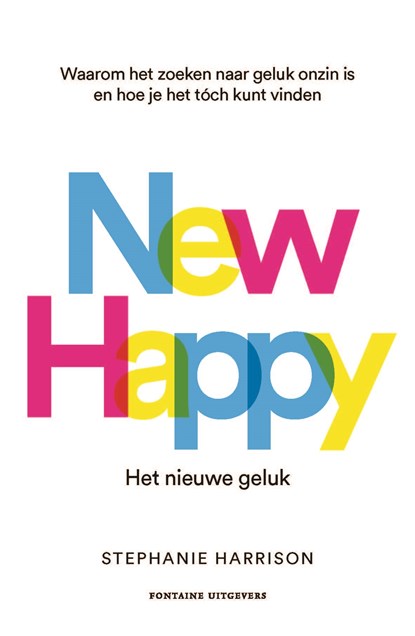 New Happy: het nieuwe geluk, Stephanie Harrison - Ebook - 9789464043006