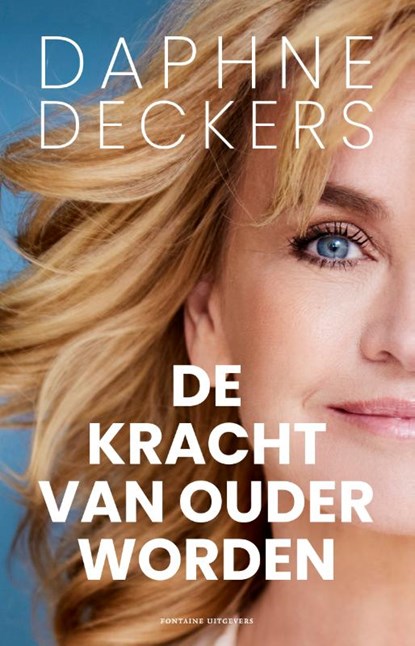 De kracht van ouder worden, Daphne Deckers - Paperback - 9789464043433