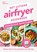 Het ultieme airfryer boek - makkelijke maaltijden, Clare Andrews - Paperback - 9789464043914