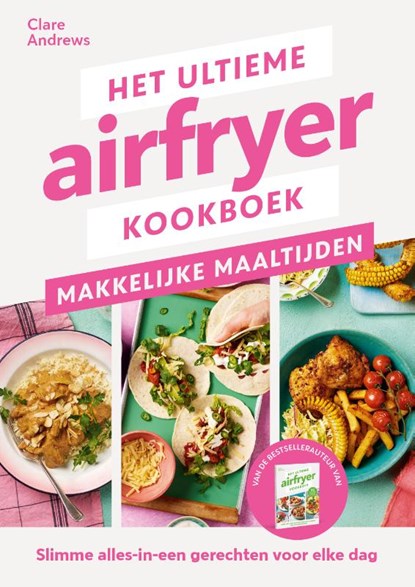 Het ultieme airfryer boek - makkelijke maaltijden, Clare Andrews - Paperback - 9789464043914