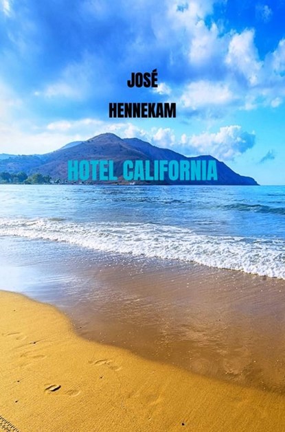 Hotel California, José Hennekam - Ebook - 9789464050387