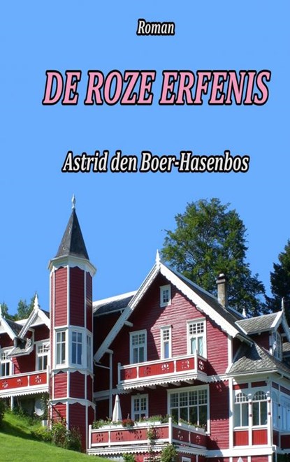 De roze erfenis, Astrid den Boer-Hasenbos - Paperback - 9789464050578
