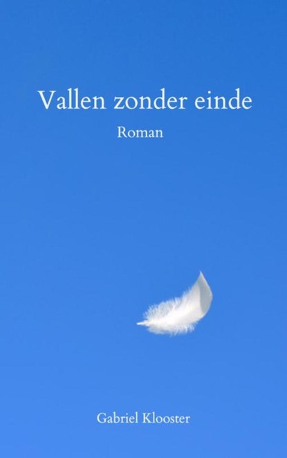 Vallen zonder einde, Gabriel Klooster - Paperback - 9789464051230