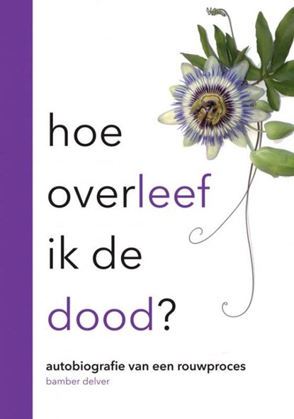 Hoe overleef ik de dood, Bamber Delver - Gebonden - 9789464051292