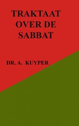 Traktaat over de sabbat - Dr. A. Kuyper - 9789464052411