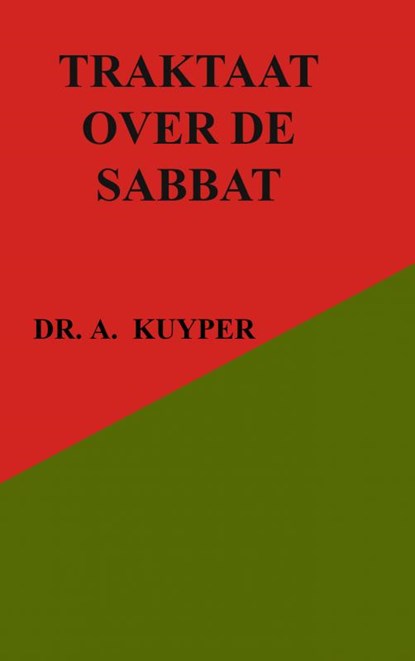 Traktaat over de sabbat, Dr. A. Kuyper - Paperback - 9789464052411