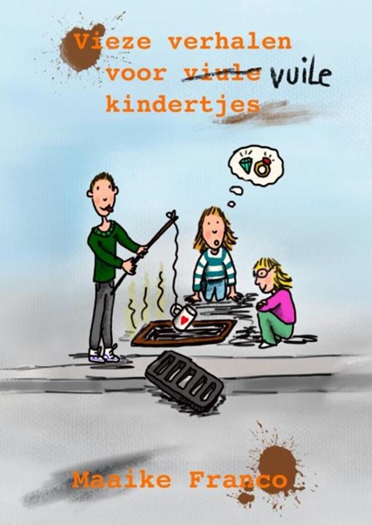 Vieze verhalen voor vuile kindertjes, Maaike Franco - Paperback - 9789464052695