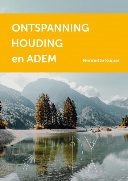Ontspanning, Houding en Adem, Henriëtte Kuiper - Paperback - 9789464052718