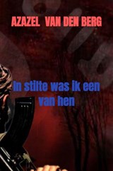 In stilte was ik een van hen - Azazel van den Berg - 9789464052824